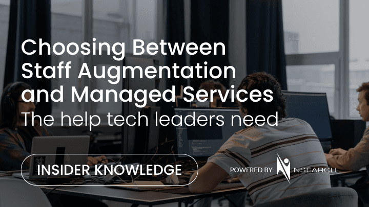 Choosing Between Staff Augmentation and Managed Services β Insider Knowledge by nSearch Global