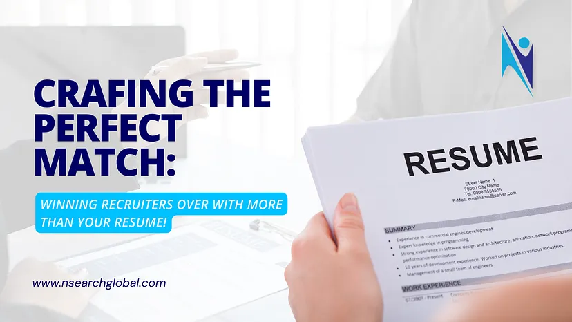 Crafting the Perfect Match: Winning Recruiters Over With More Than Your Resume