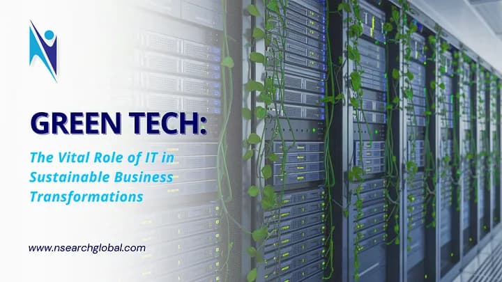 Green Tech: The Vital Role of IT in Sustainable Business Transformations