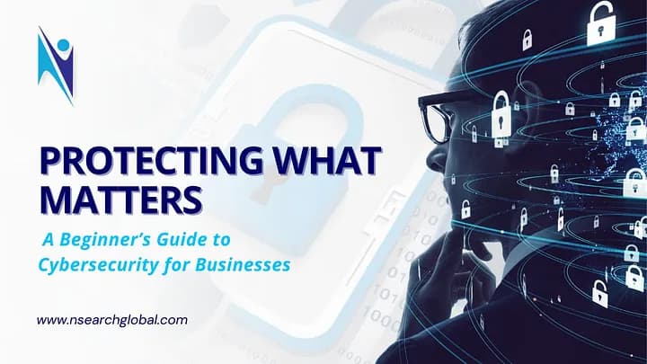 Protecting What Matters: A Beginner’s Guide to Cybersecurity for Businesses