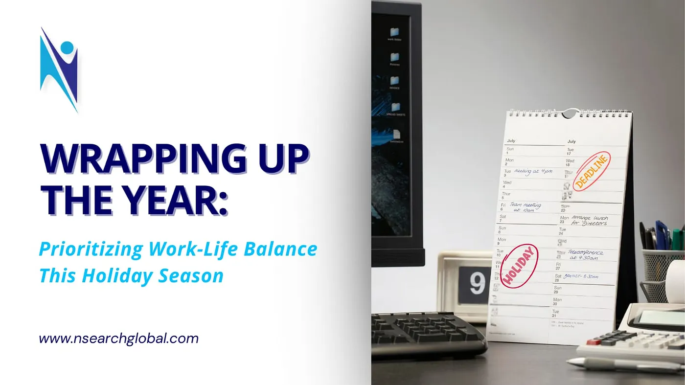 Wrapping Up the Year: Prioritizing Work-Life Balance This Holiday Season